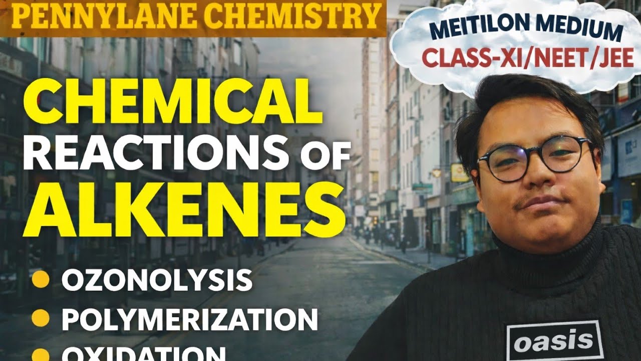 Chemical Reactions of Alkenes (Part-2) | Hydrocarbons | CLASS-XI/NEET/JEE | Meiteilon Medium 