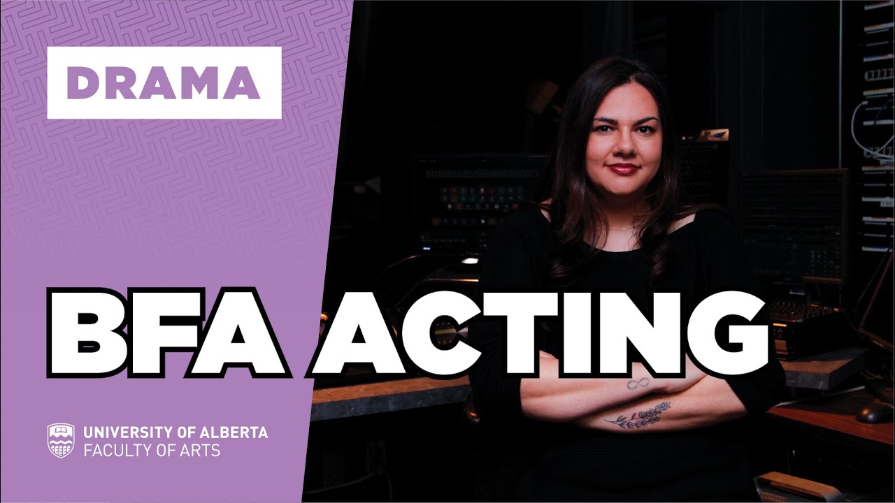 Bachelor of Fine Arts (BFA) Acting Overview - UAlberta Arts