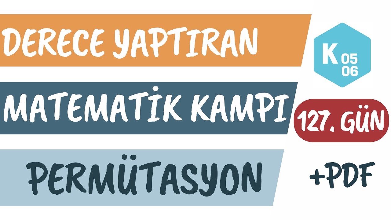 127. Gün | Permütasyon | Tekrarlı Permütasyon | K05+K06 | 2024 AYT Matematik Kampı