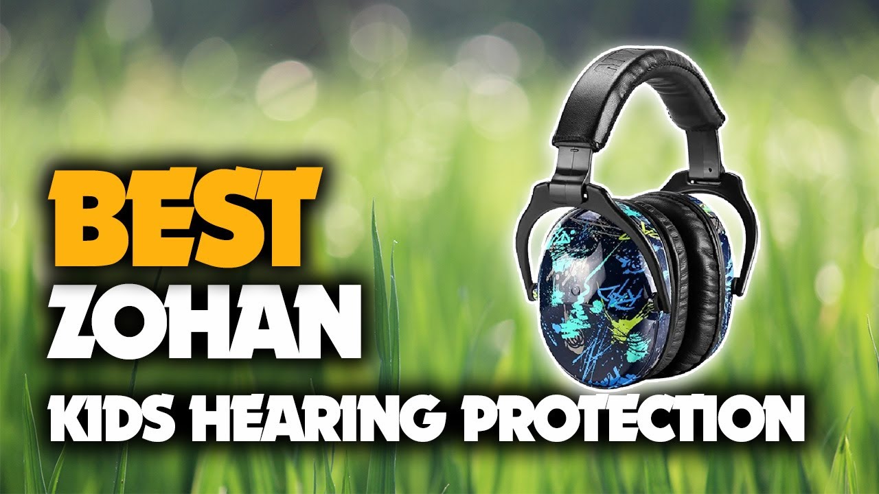 The Best ZOHAN Kids Hearing Protection You Should Have