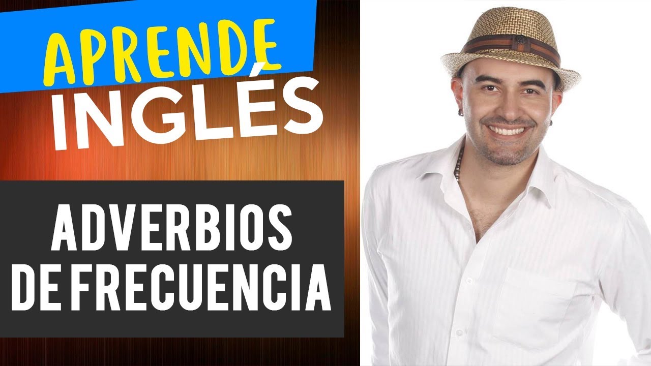 Adverbios de Frecuencia en Inglés