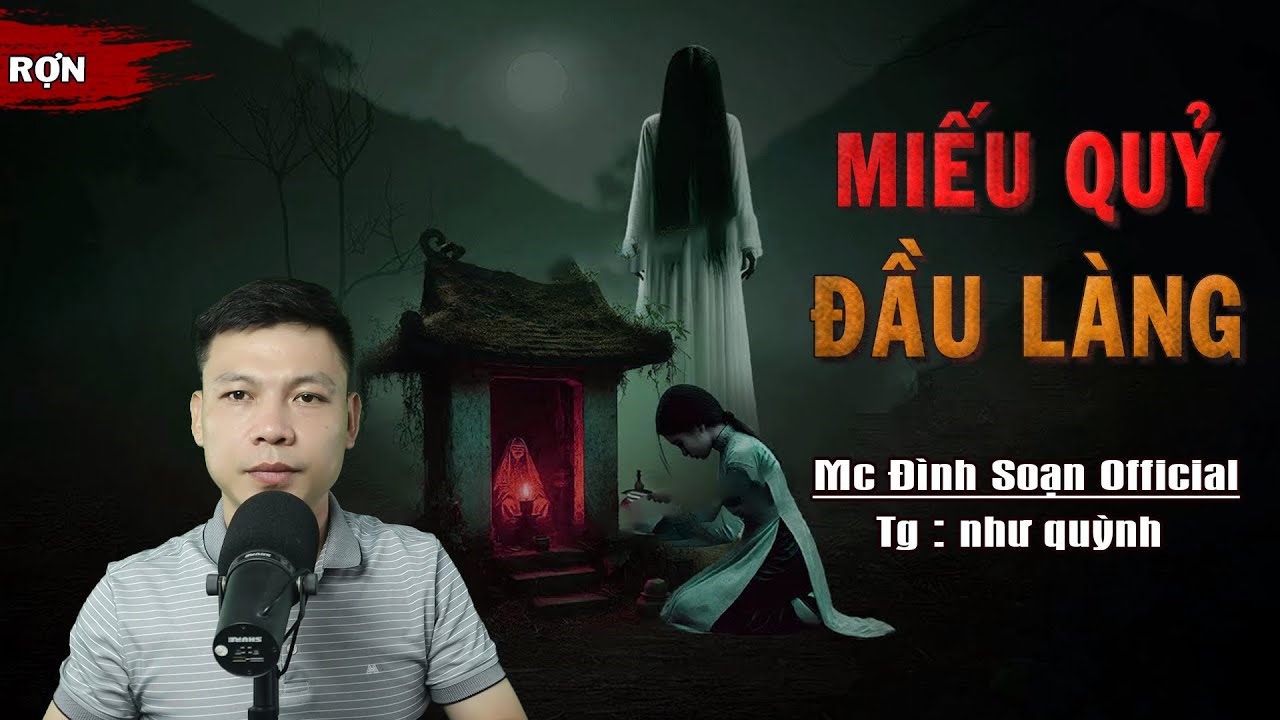 Truyện Ma : MIẾU QUỶ ĐẦU LÀNG I Truyện Ma Làng Quê Ngôi Miếu Hoang Qủy Ám I Mc Đình Soạn kể HÃI