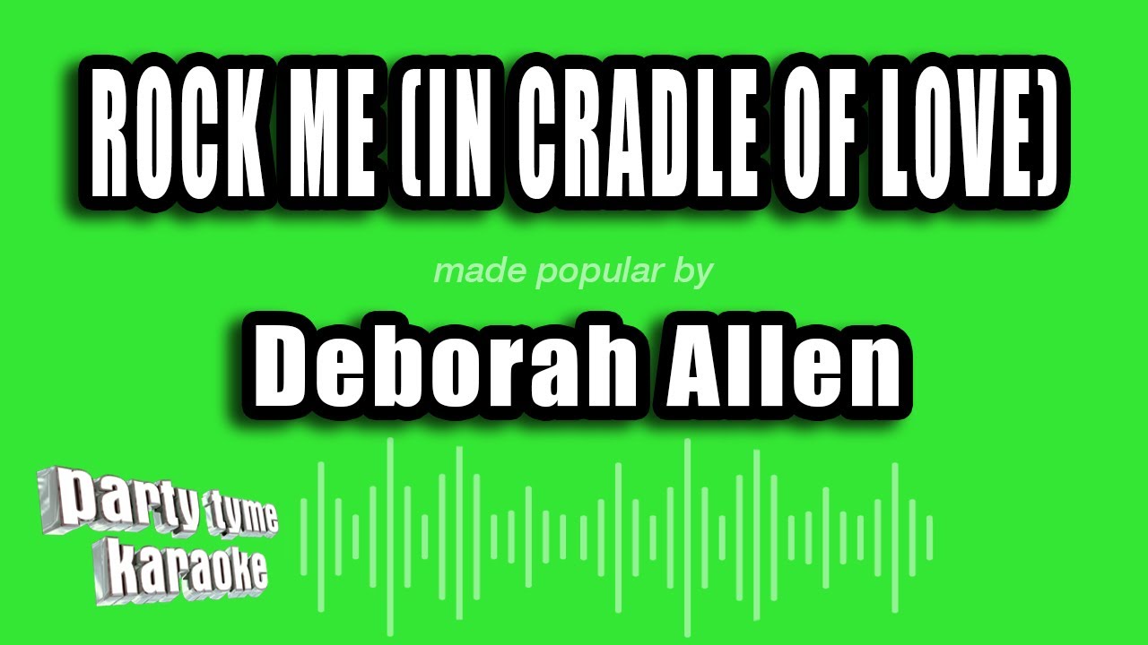 Deborah Allen - Rock Me (In Cradle of Love) (Karaoke Version)