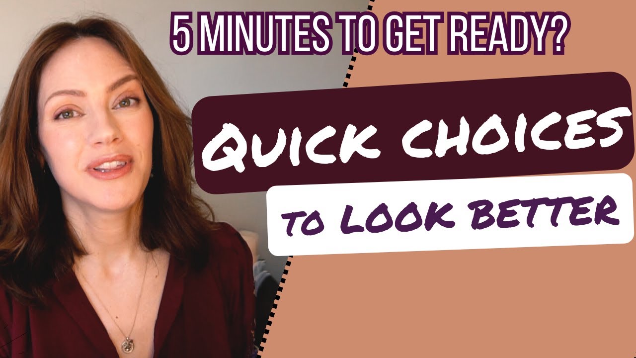 Quick Choices You Can Make When You Have 5 Minutes to Get Ready