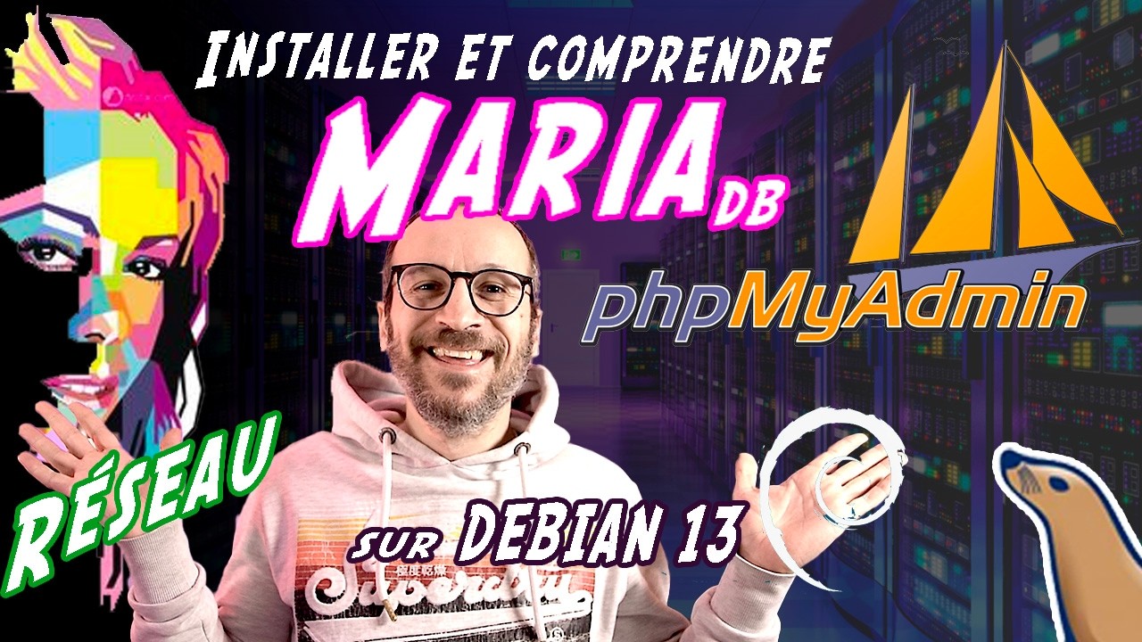 [11] Installer et comprendre Mariadb et PhpMyAdmin sur une VM Debian 13