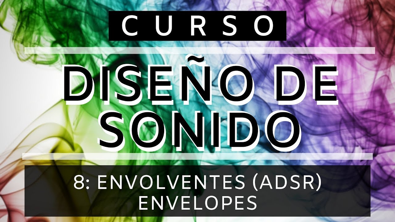 🎨Diseño de Sonido - #8: Envolventes [CURSO COMPLETO] - Tutorial Sound Design