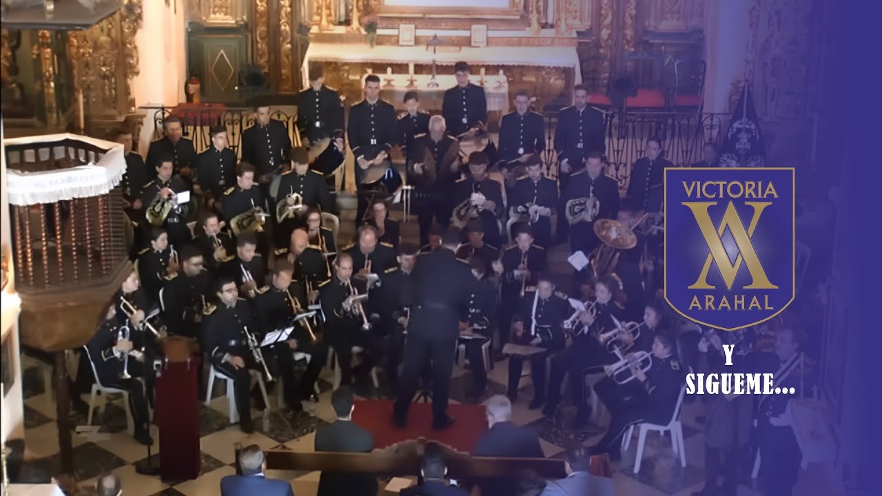 Y sígueme... / A.M VICTORIA  ARAHAL  Concierto de marchas procesionales A.M Victoria Arahal