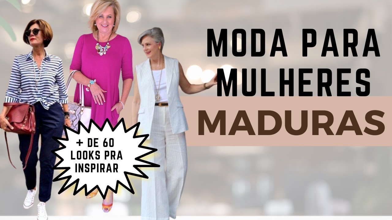 MODA DEPOIS DOS 50 E 60 ANOS - O QUE USAR