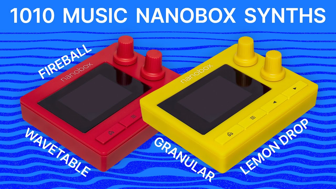Nanobox Fireball & Lemondrop : New Pocket-Sized Granular and Wavetable Synthesizers from 1010 Music