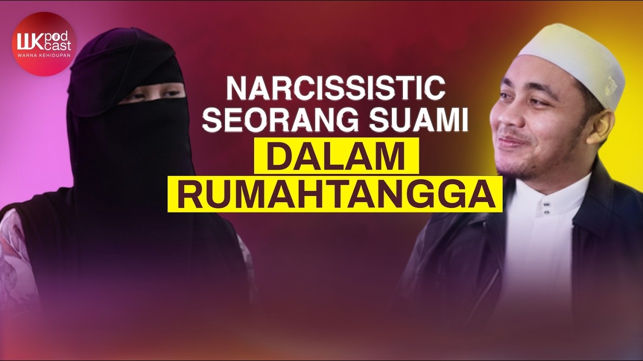 Ep 5 - Zaman sekarang banyak suami Narcisstic? Ustaz CEO | Warna Kehidupan Podcast