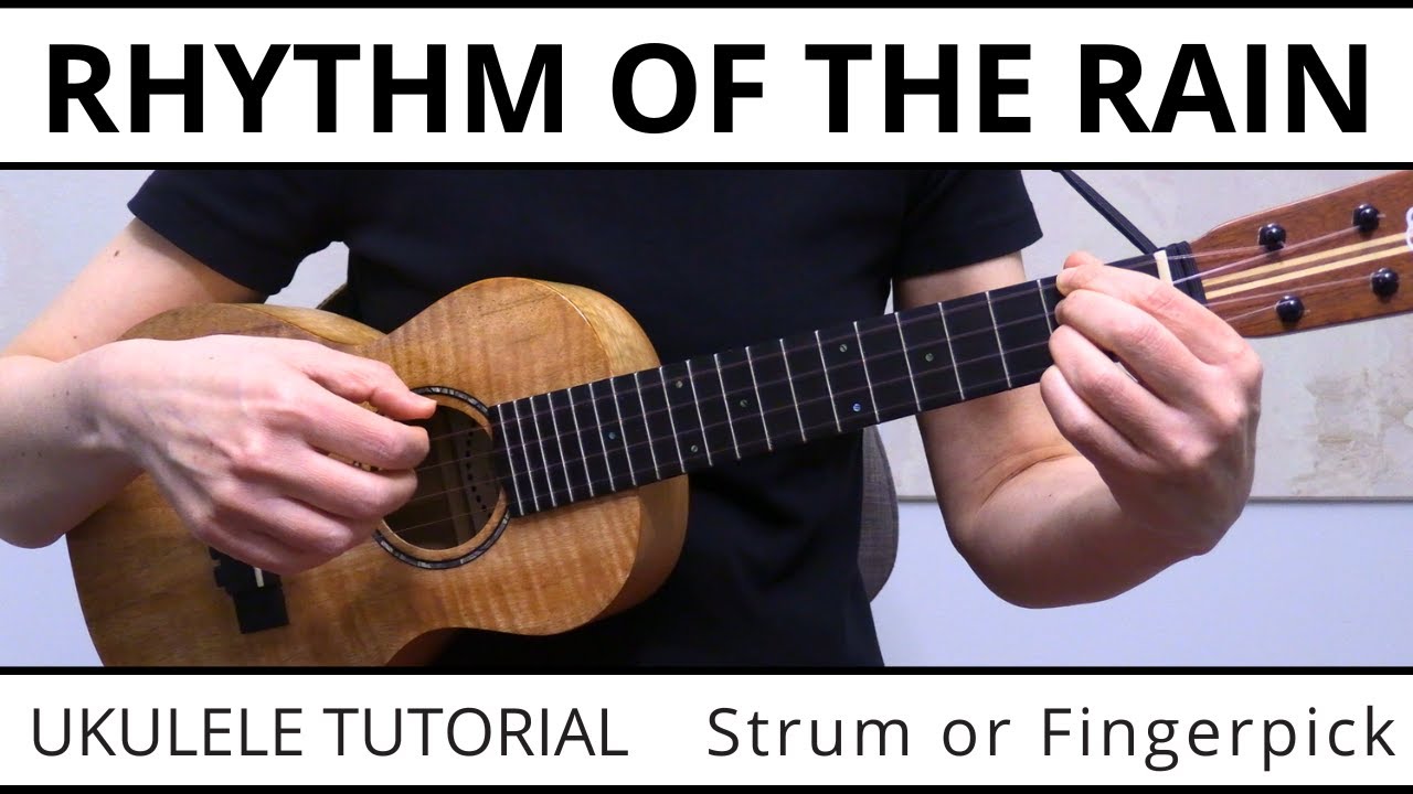 2 Beautiful Ways To Play Rhythm Of The Rain - Ukulele Tutorial, EASY Strum or Fingerpick, Play Along