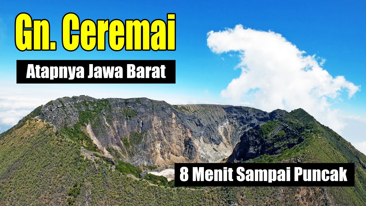 MENGINTIP KAWAH GN. CEREMAI, ATAPNYA JAWA BARAT | MASIH AKTIFKAH??
