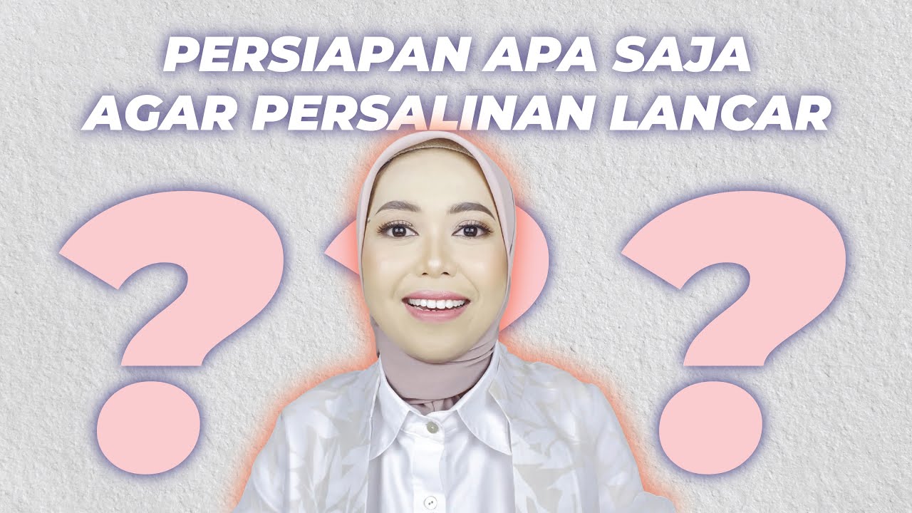 PERSIAPAN APA SAJA AGAR PERSALINAN LANCAR