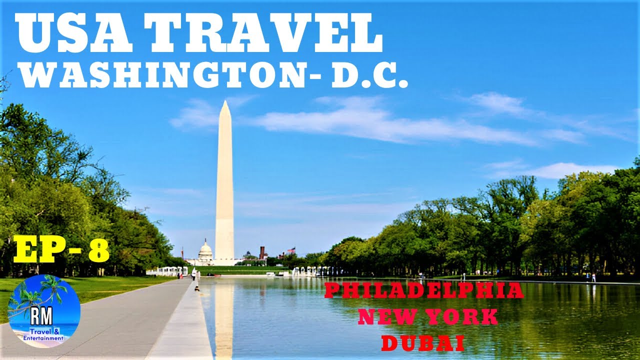 AMERICA TRAVEL  |  EP - 8  |  WASHINGTON - D.C.  |  PHILADELPHIA  |  NEW YORK  |  DUBAI  |
