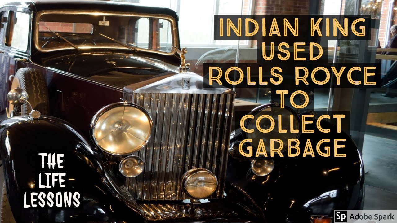 Indian King Used Rolls Royce to Collect Garbage | The Life Lessons