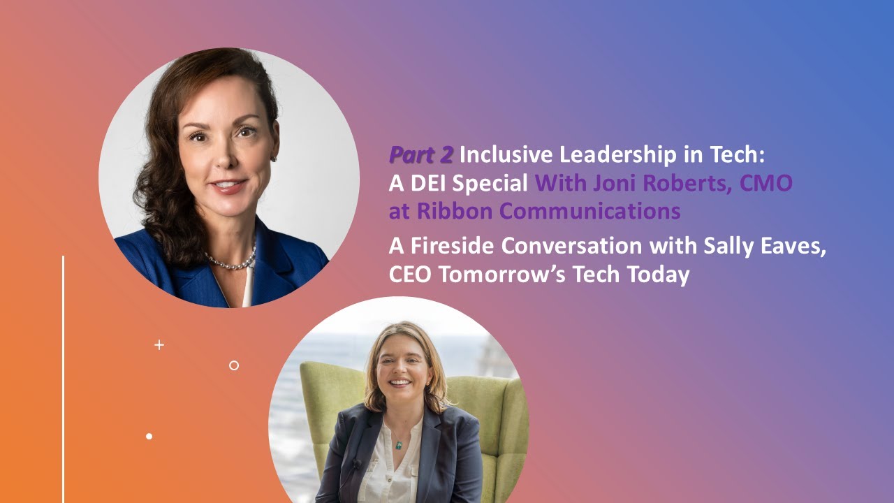 🌟Part 2 - Inclusive Leadership in Tech: With Joni Roberts, CMO Ribbon Communications #womenintech