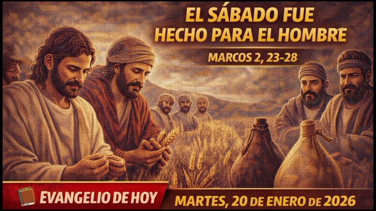 📖 EL SÁBADO FUE HECHO PARA EL HOMBRE | EVANGELIO DE HOY • MARTES 20 DE ENERO DE 2026