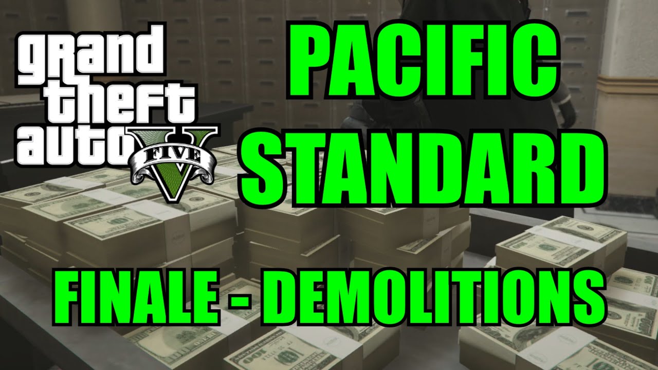 GTA HEISTS: PACIFIC STANDARD JOB - FINALE - DEMOLITIONS