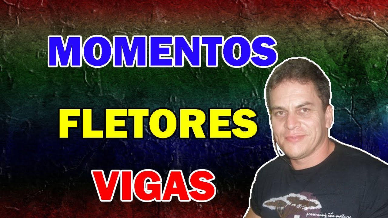 MOMENTOS FLETORES E ESFOR&Ccedil;OS CORTANTES EM VIGAS | Eng. CarlosRods