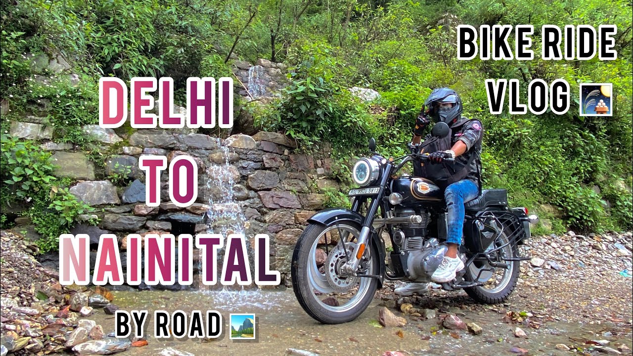 Delhi To Nainital By Road 281 km with my Bullet 🏞
