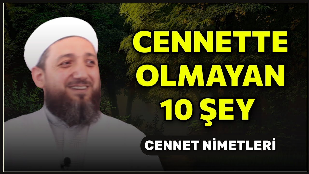 Cennette olmayan 10 şey! | Cennet Nimetleri
