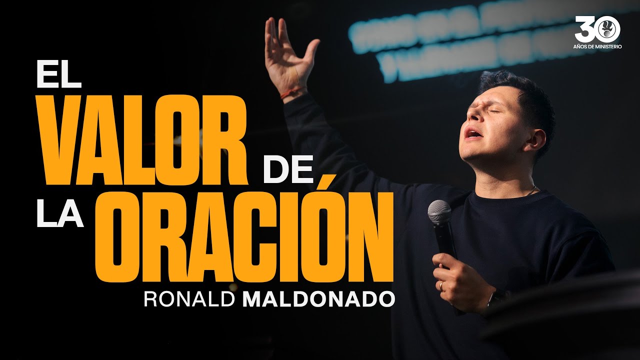 El valor de la oración | Ronald Maldonado | Sermón del Domingo