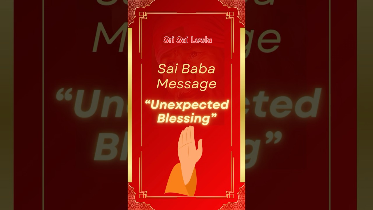Unexpected Blessing | Sai Baba Blessings | Motivational Message #saibaba