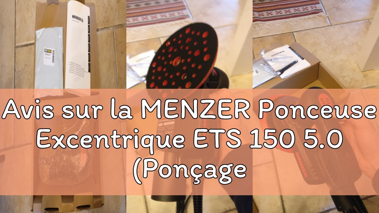 Avis sur la MENZER Ponceuse Excentrique ETS 150 5.0 (Pon&ccedil;age Grossier et Interm&eacute;diaire) avec systain