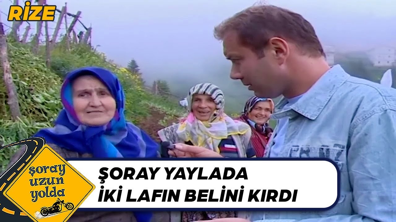 Şoray'ın Mahura Yaylasında Keyifli Sohbeti - Şoray Uzun Yolda