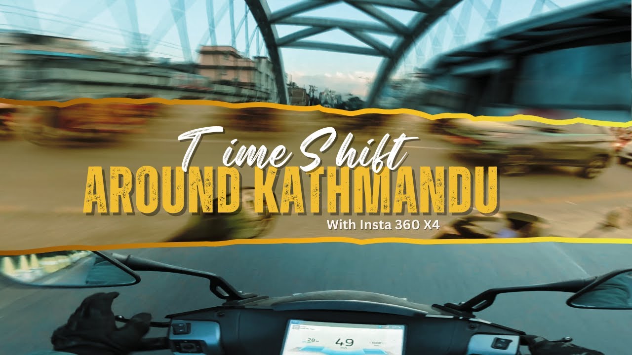 Timeshift Around Kathmandu With Insta 360 X4