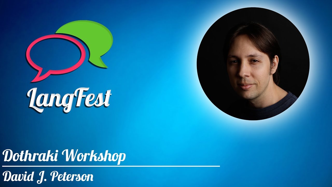 David J. Peterson - Dothraki Workshop