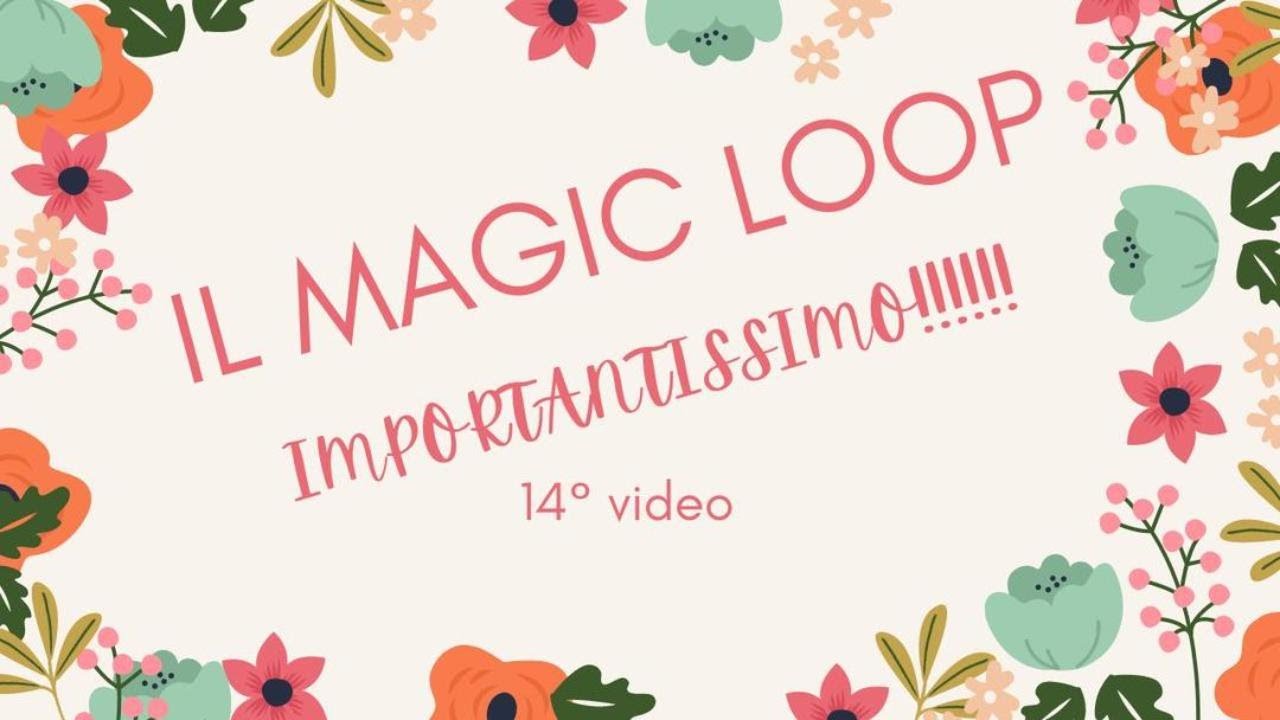 FERRI CIRCOLARI -IL MAGIC LOOP -  14°  Video# MAGIC LOOP WITH CIRCULAR NEEDLES