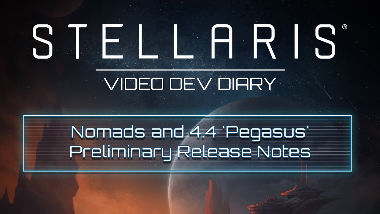 Stellaris Dev Diary | Nomads | Preliminary Release Notes, Stellar Engine, and New Achievements