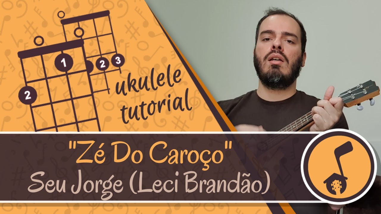 Seu Jorge (Leci Brandão) - Zé Do Caroço | Ukulele cover tutorial