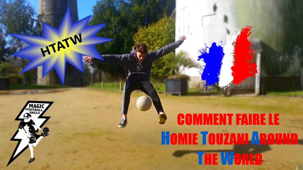 COMMENT FAIRE LE HOMIE TOUZANI AROUND THE WORLD / TUTO #16 / TUTORIEL DE FOOTBALL FREESTYLE