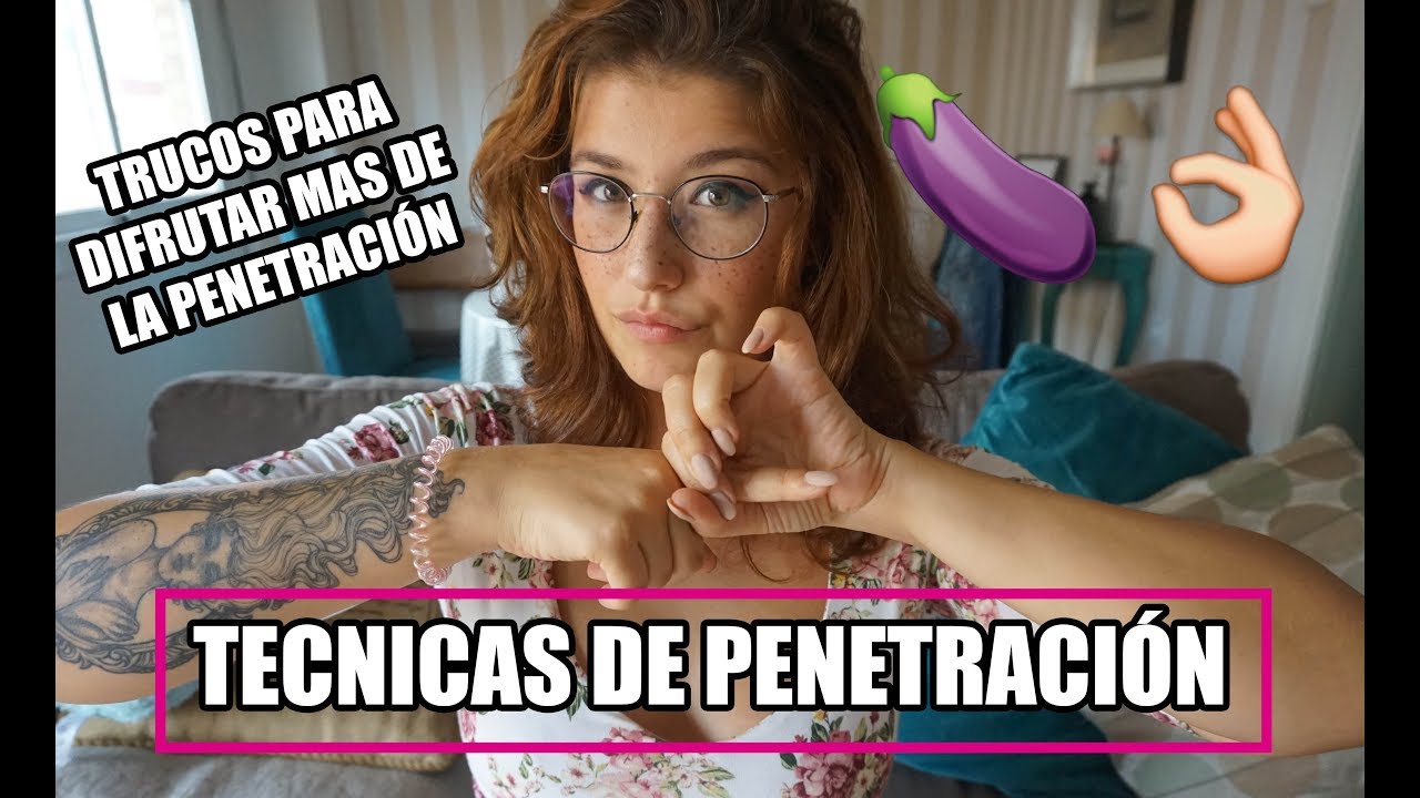 TIPS PARA LA PENETRACI&Oacute;N |Pene-Vagina|