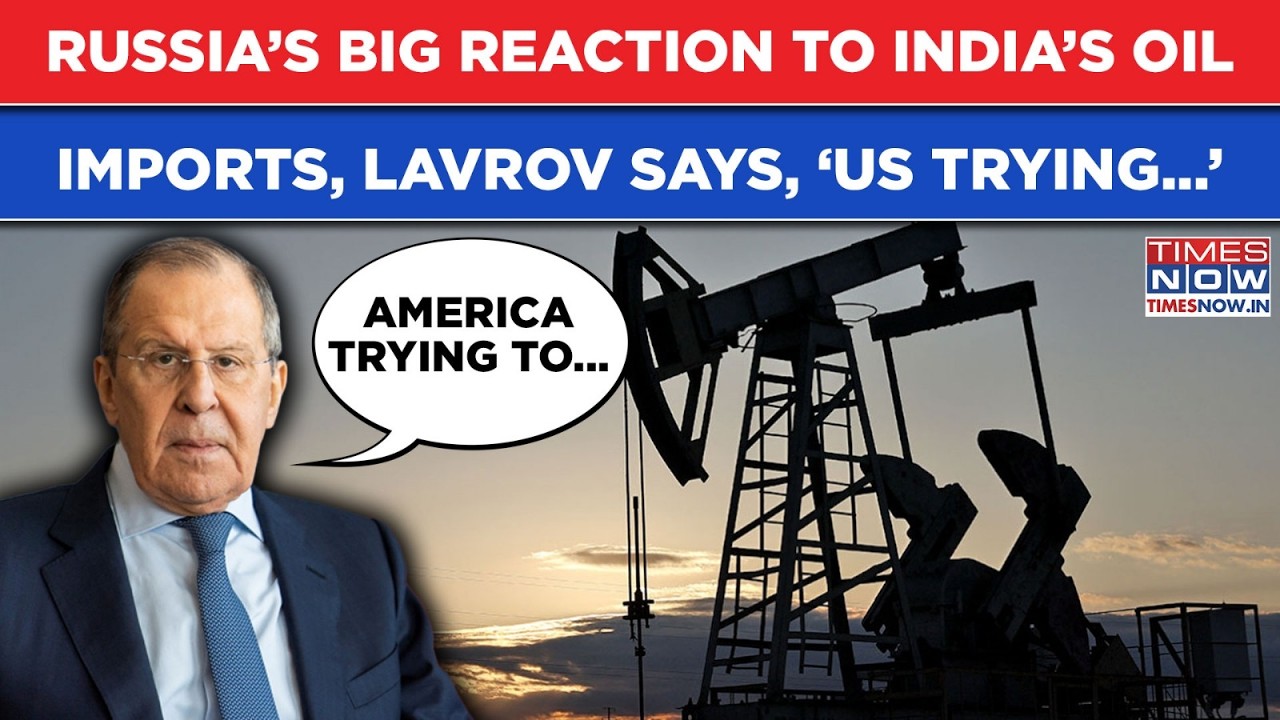 Russia’s Big Reaction To India’s Oil Imports, 'America Trying To..' Lavrov Says This On Partnership