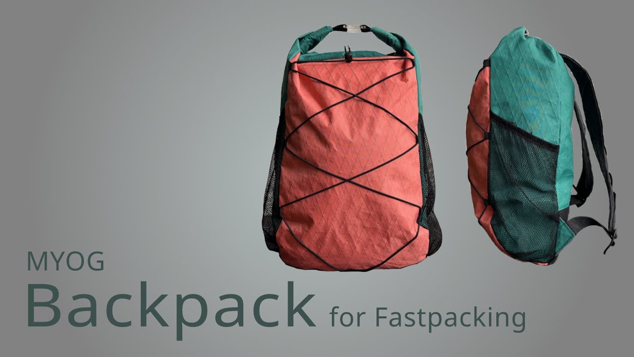 Making a Backpack for Fastpacking | MYOG