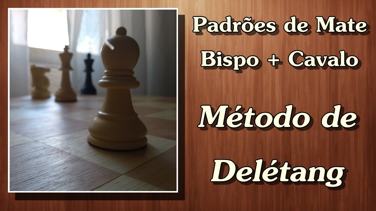 Mate de Cavalo e Bispo | Método Delétang (3 Triângulos)
