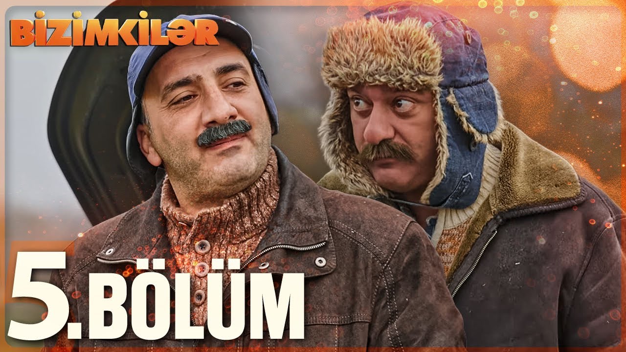 Bizimkilər - 5.Bölüm  (Tam Hissə)