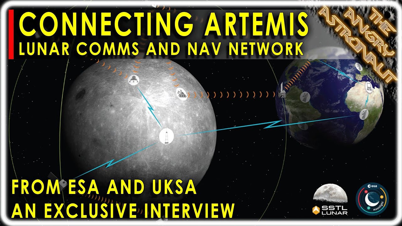 Artemis Update!  ESA, UKSA and Italy's new Lunar Communications and Navigation System!