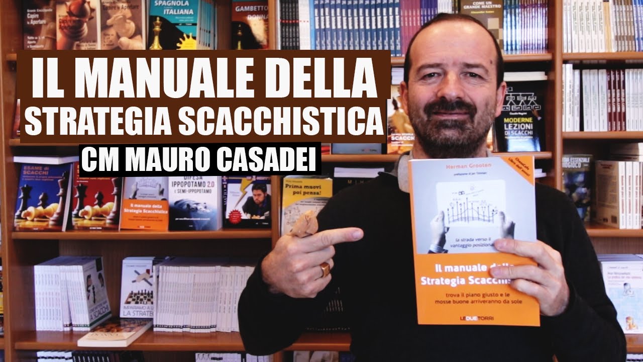 Il Manuale della Strategia Scacchistica - Bestseller ♜♜ Recensioni Le Due Torri - Scacco.it