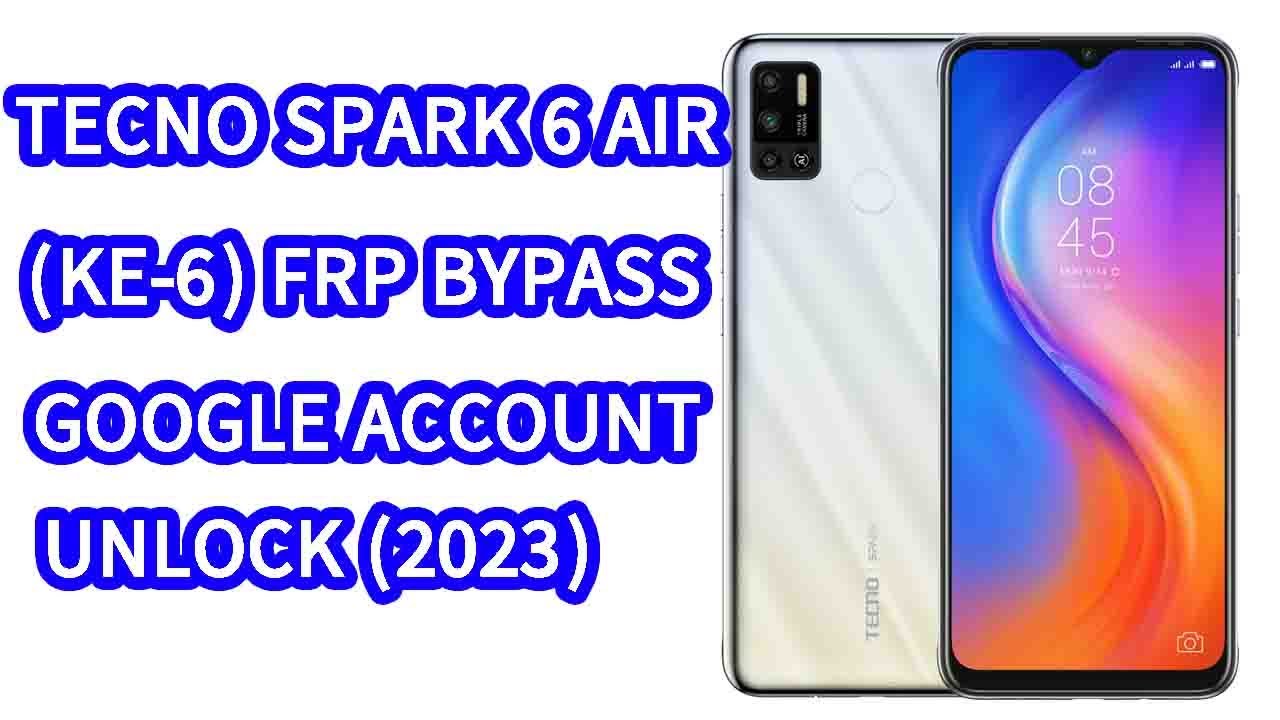 Tecno Spark 6 Air KE6 Frp Bypass