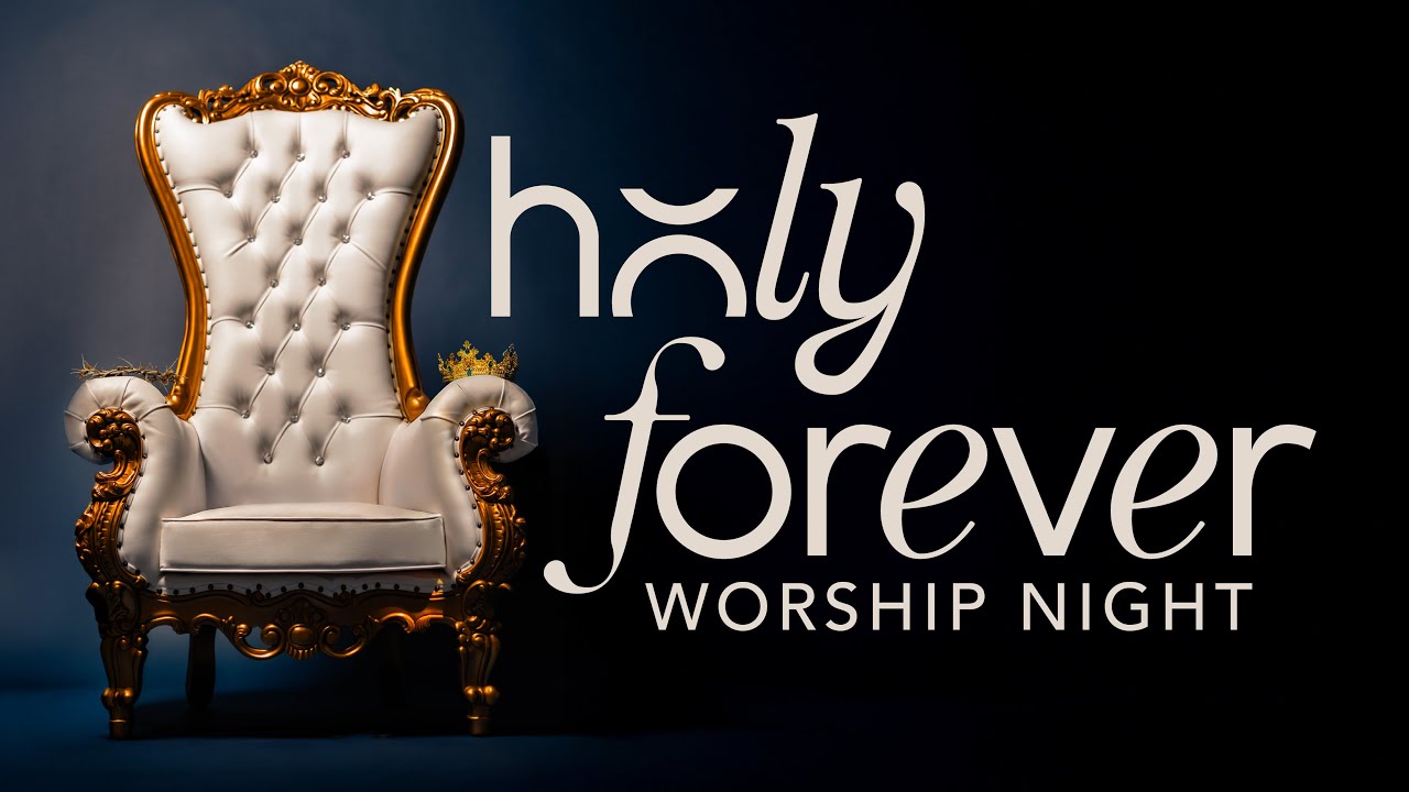 WORSHIP NIGHT // HOLY FOREVER // MURPHY CENTER