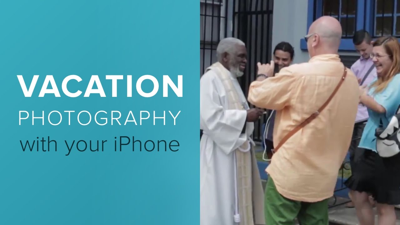 How to Create Memorable Vacation Photography…with  Your iPhone