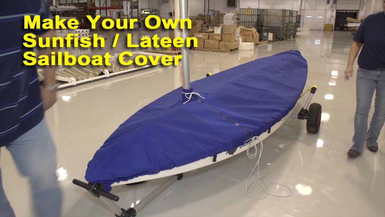 Make Your Own Sunfish / Lateen Rig Sailboat Cover