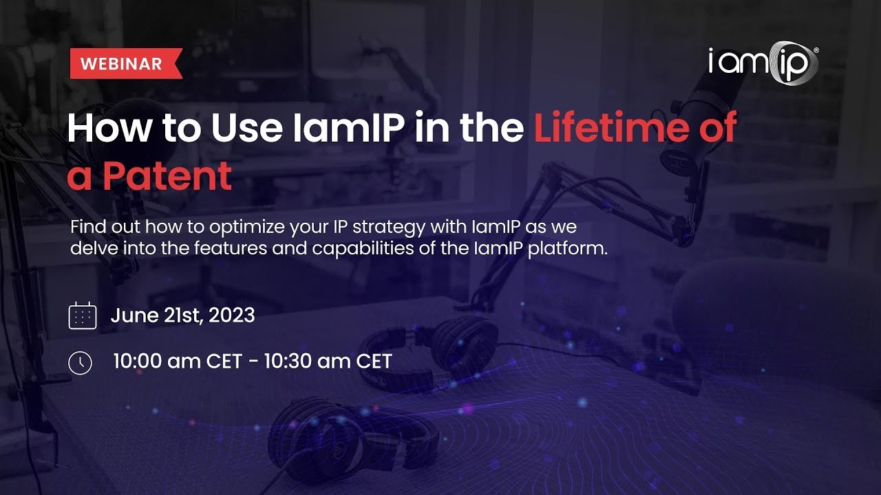 How to Use IamIP in the Lifetime of a Patent