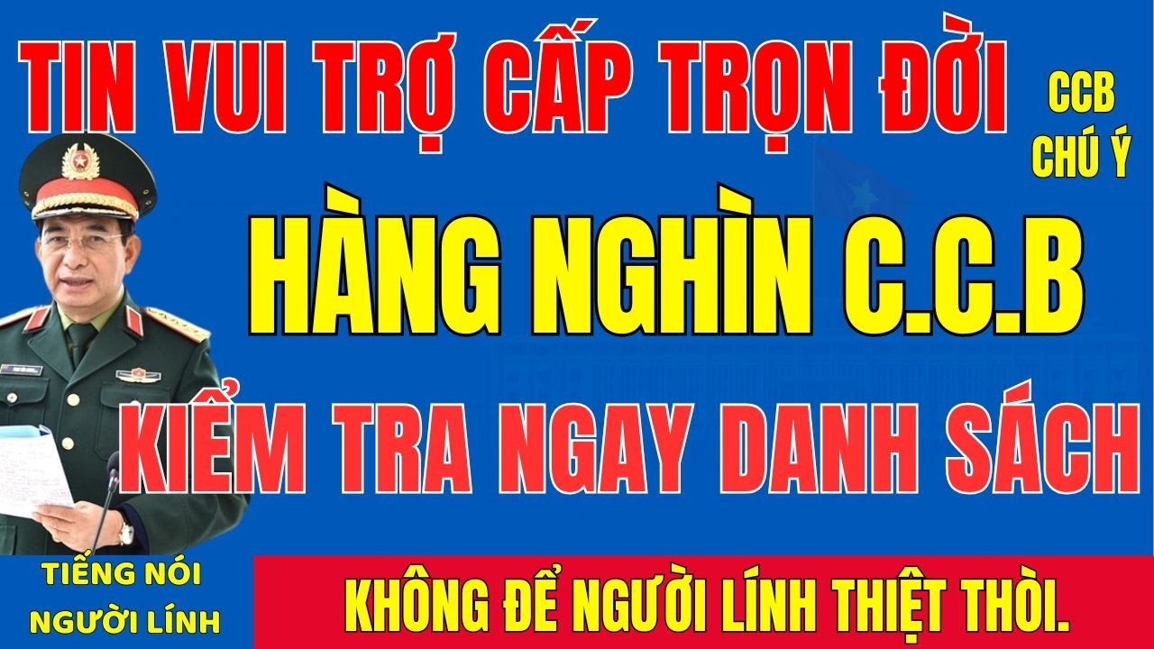TIN VUI LỚN: Hàng Nghìn Cựu Chiến Binh Đã Có Tên Trong Danh Sách Nhận Trợ Cấp Trọn Đời#tintuc