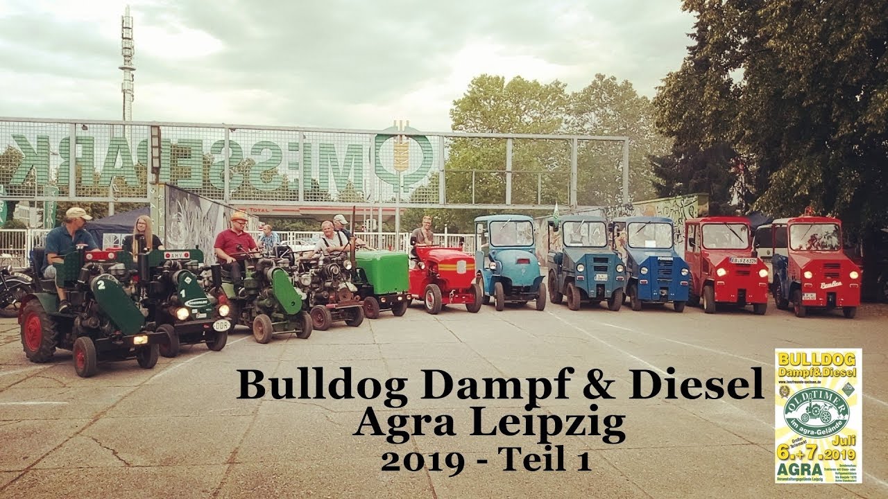 Bulldog Dampf & Diesel Agra Leipzig 2019 - Teil 1