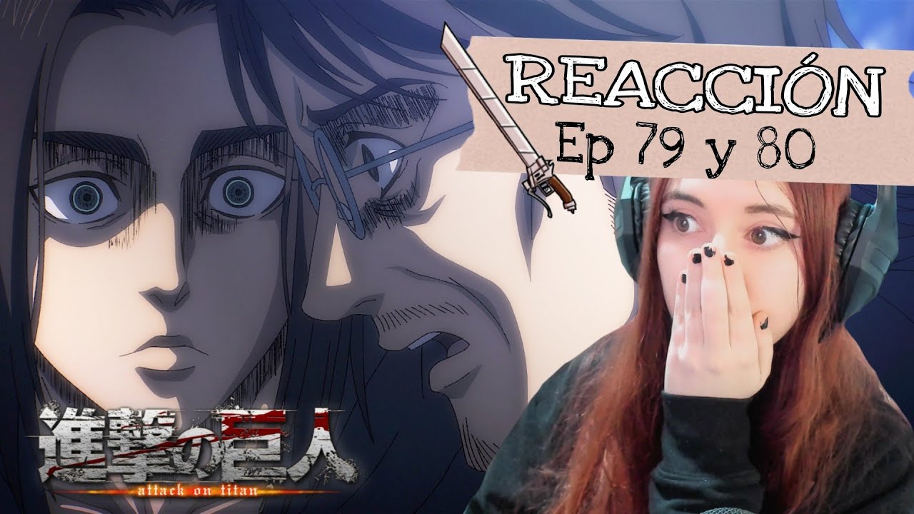 REACCIÓN SHINGEKI NO KYOJIN Eps (79-80)  ⚔🩸💀 -  ¡EL RETUMBAR!  #2
